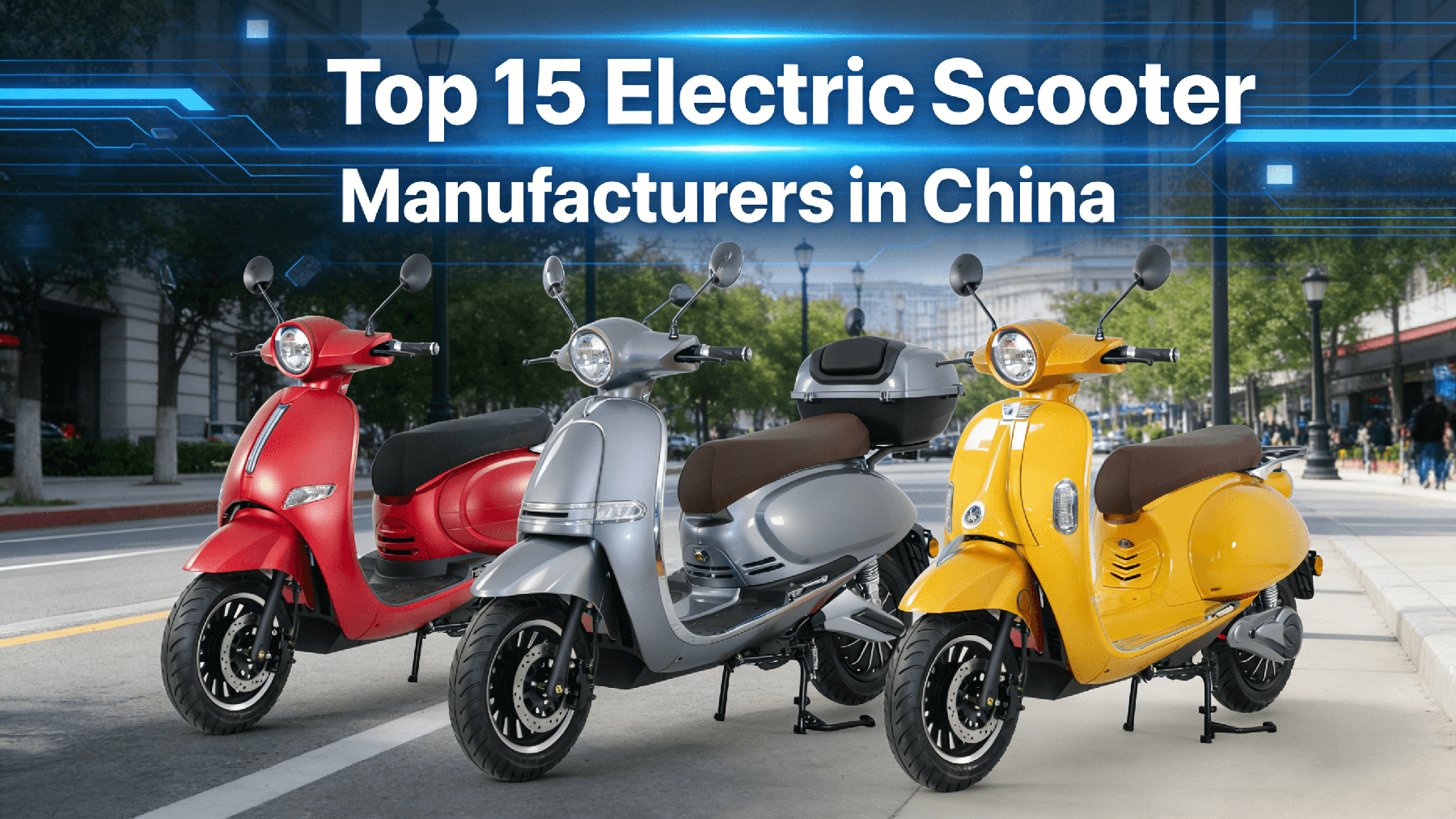 Los 15 principales fabricantes de scooters el&eacute;ctricos en China para compradores globales en 2026